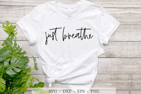 Download Just Breathe SVG, Motivational Svg File - Motivational svg file Collection