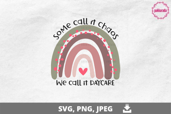 Download Some Call It Chaos We Call It Daycare - Premium Resources