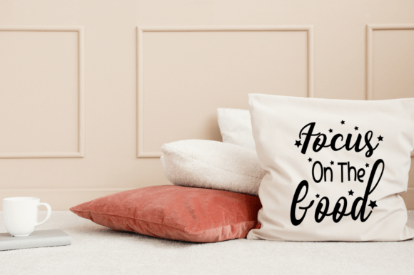 Download Motivational SVG File -Focus on the Good - Motivational svg file Collection