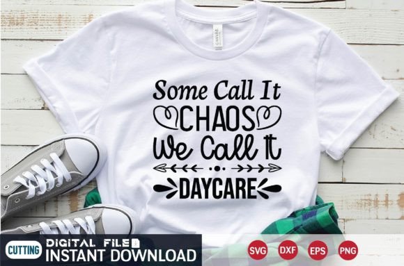 Download Some Call It Chaos We Call It Daycare - Premium Resources