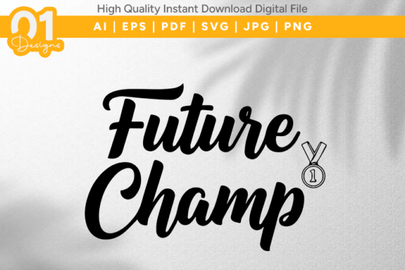 Download Future Champ Motivational SVG File - Motivational svg file Collection